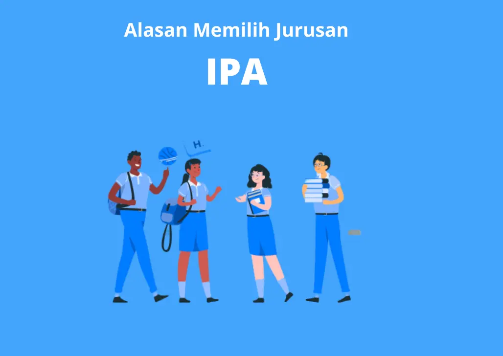 Alasan Memilih Jurusan IPA di Jenjang SMA
