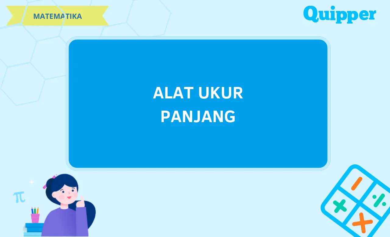 Macam-Macam Alat Ukur Panjang Baku dan Tidak Baku serta Contoh & Gambarnya