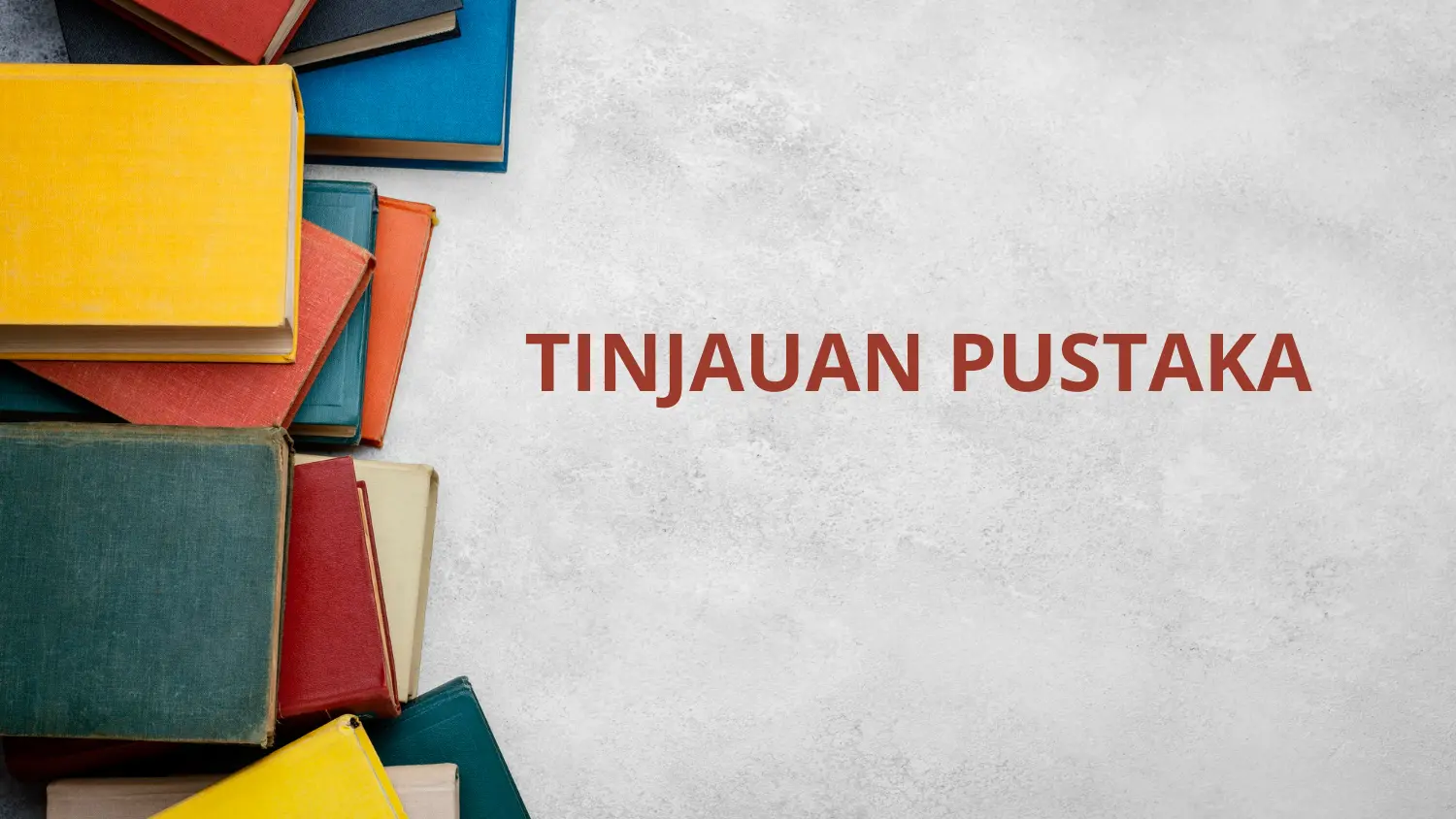 Tinjauan Pustaka Pengertian, Manfaat, Cara Membuat, dan Contohnya