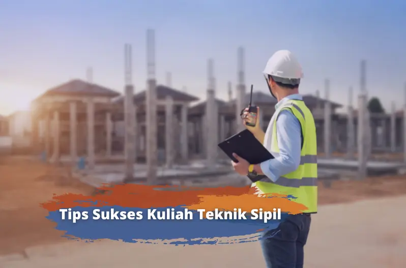 tips sukses kuliah teknik sipil