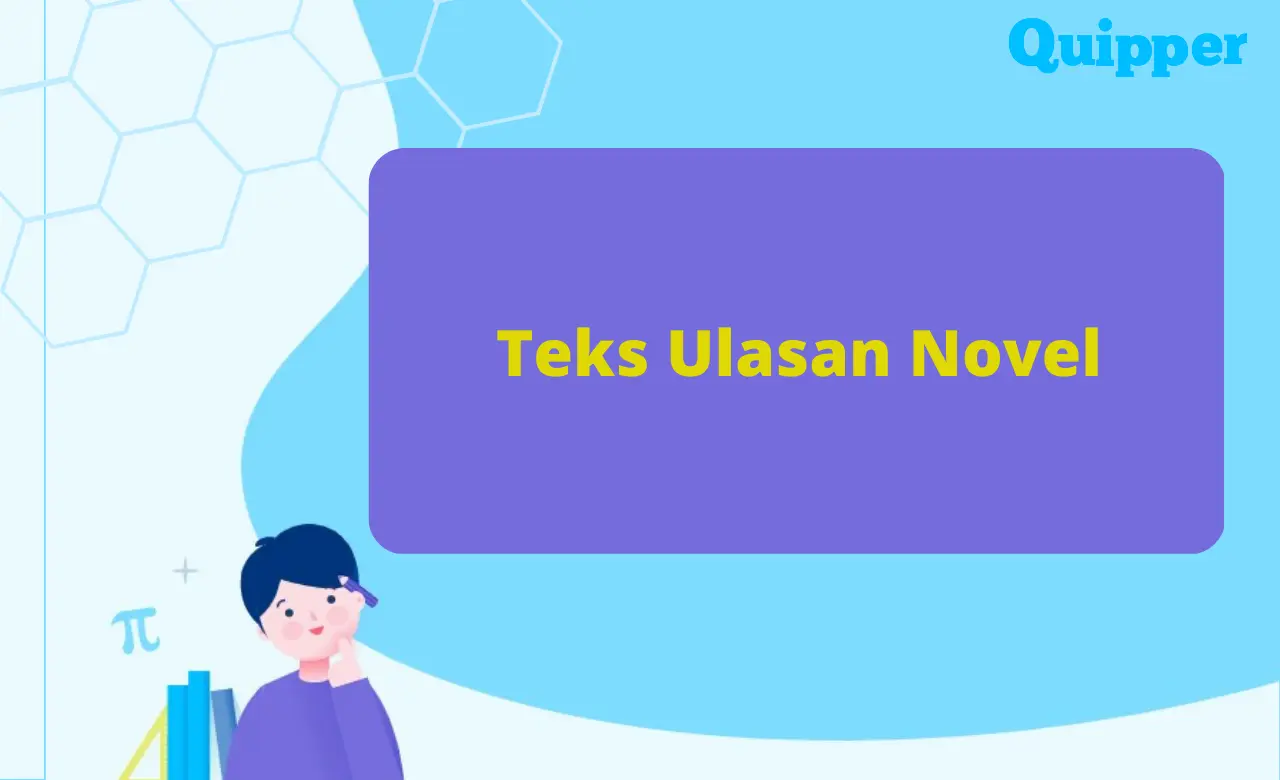 Mengenal Teks Ulasan Novel dan Cara Membuatnya