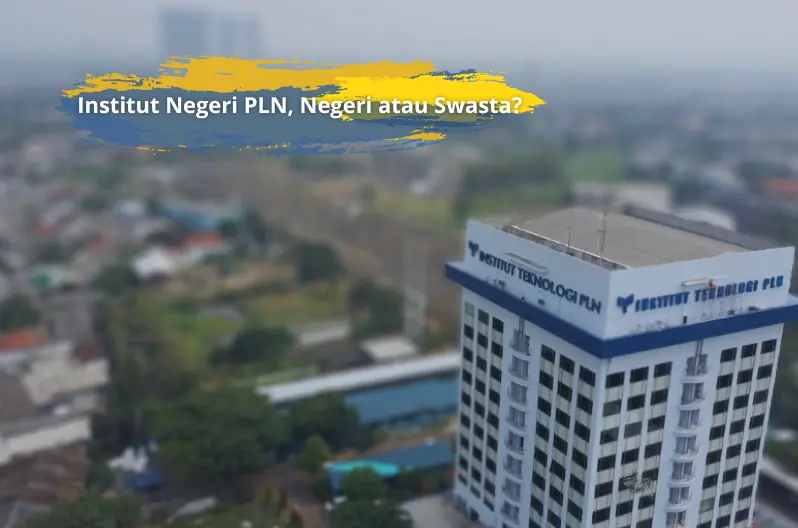 Institut teknologi pln negeri atau swasta