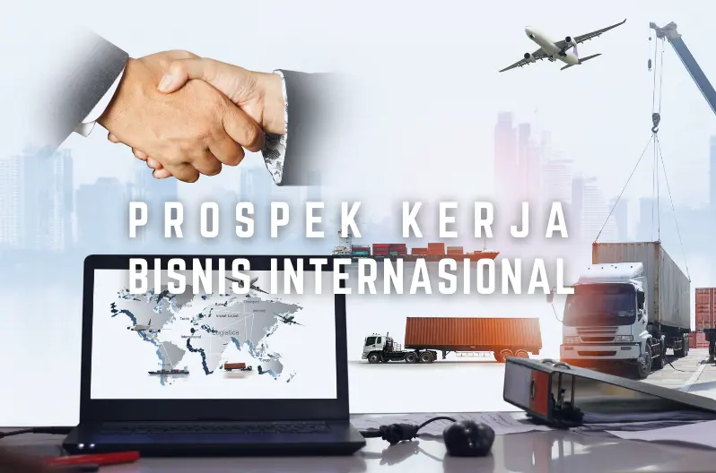 prospek kerja bisnis internasional
