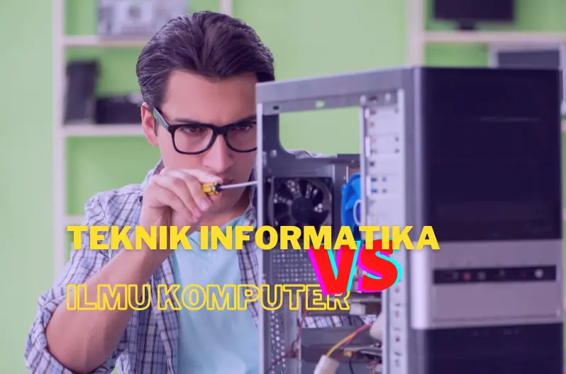 teknik informatika atau ilmu komputer
