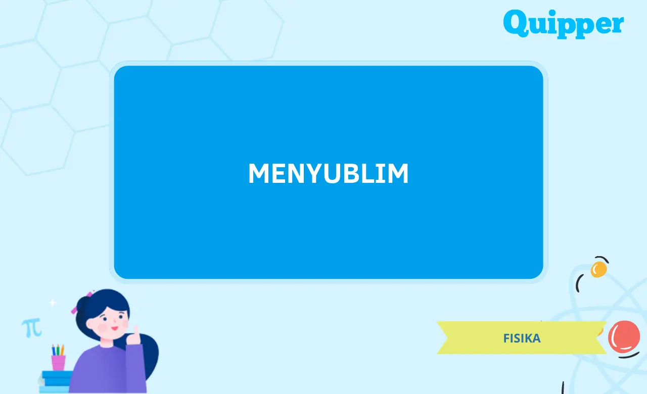 Pengertian dan Peristiwa Menyublim serta Penerapan Menyublim pada Alat Sublimasi