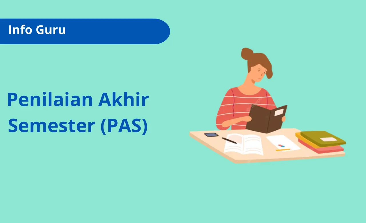 Penilaian Akhir Semester (PAS) Pengertian, Tujuan, dan Pelaksanaannya
