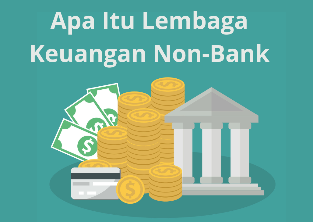 Apa Itu Lembaga Keuangan Non-Bank
